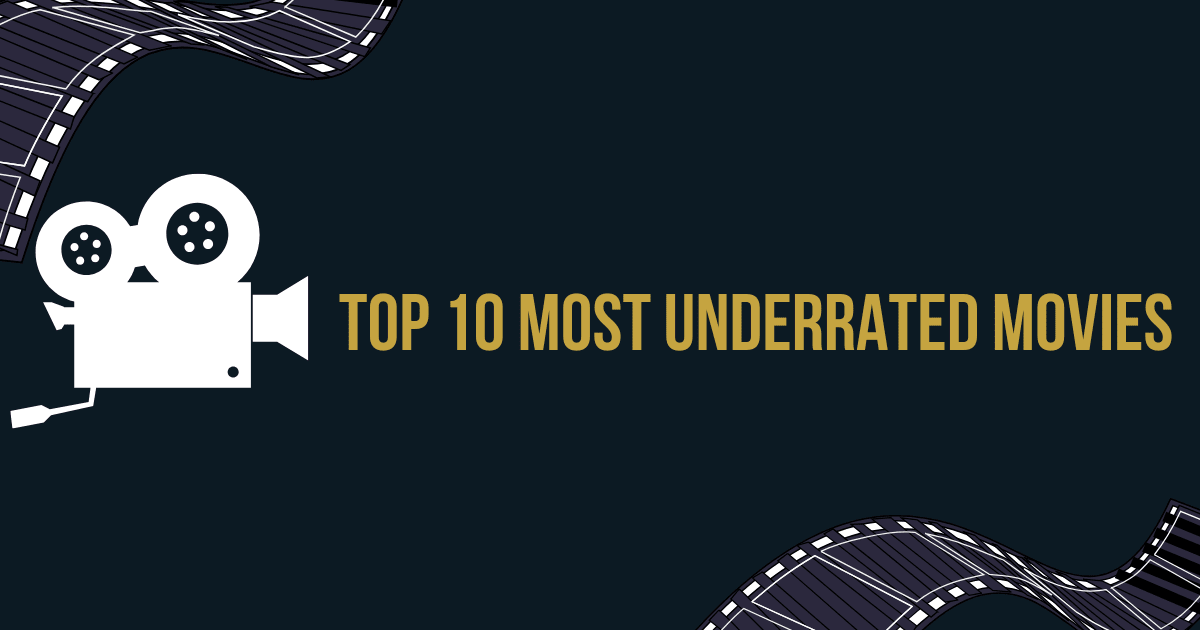 top 10 most underrated movies